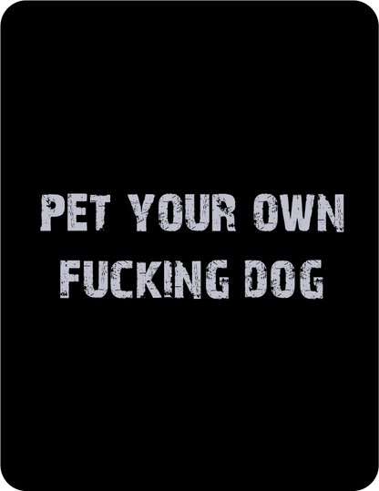 Pet Your Own F@cking Dog Tee